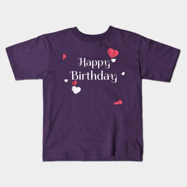 Happy Birthday To You Kids T-Shirt by Artistic Design